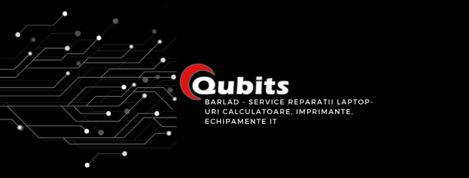 Qubits Barlad - Service Reparatii Laptop-uri, Calculatoare, Echipamente It